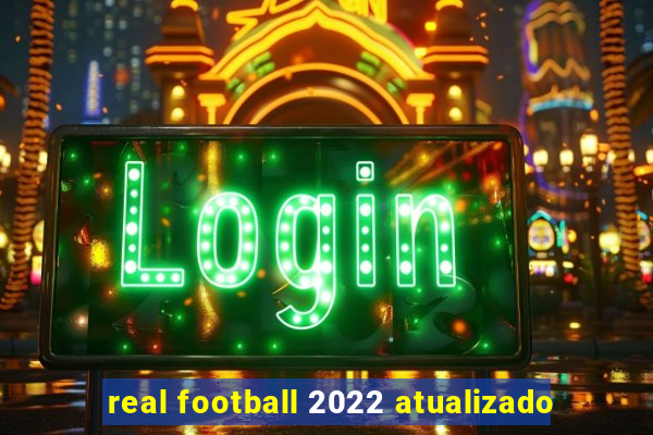 real football 2022 atualizado